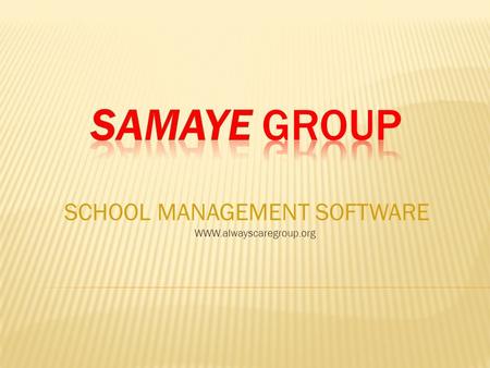 SCHOOL MANAGEMENT SOFTWARE WWW.alwayscaregroup.org.