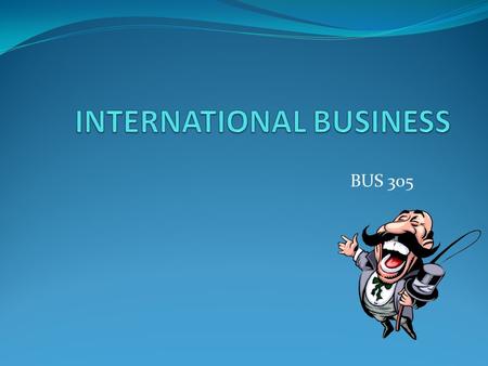 INTERNATIONAL BUSINESS