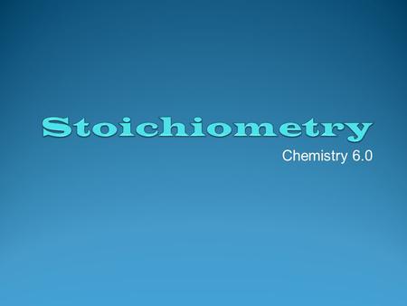 Chemistry 6.0. I. Balanced Chemical Equations A. Provide qualitative and quantitative information Conservation of Matter B. Supports the Law of Conservation.