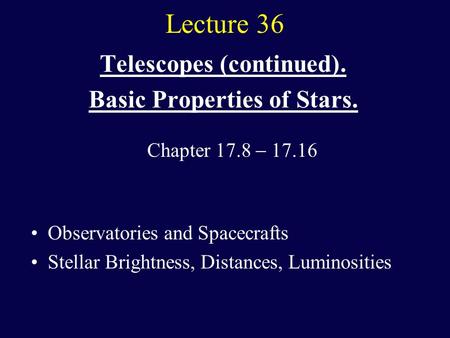 Telescopes (continued). Basic Properties of Stars.