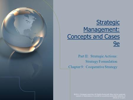 ©2011 Cengage Learning. All Rights Reserved. May not be scanned, copied or duplicated, or posted to a publicly accessible website, in whole or in part.