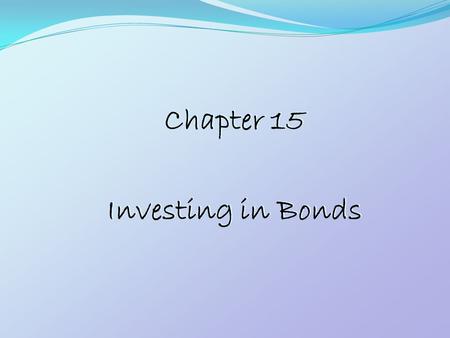 Chapter 15 Investing in Bonds