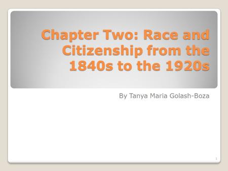 Chapter Two: Race and Citizenship from the 1840s to the 1920s