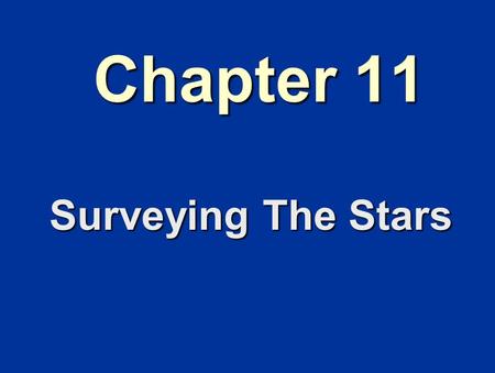 Chapter 11 Surveying The Stars Surveying The Stars.