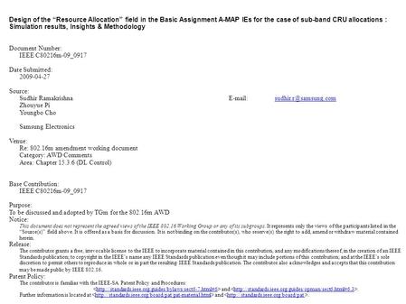 Design of the “Resource Allocation” field in the Basic Assignment A-MAP IEs for the case of sub-band CRU allocations : Simulation results, Insights & Methodology.