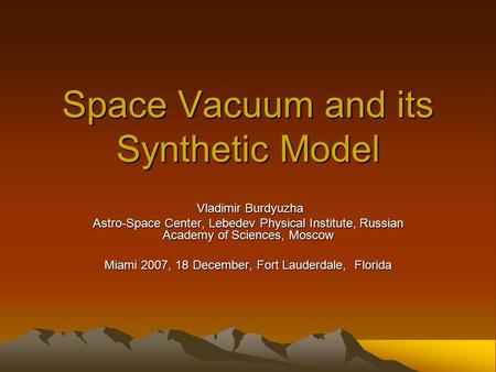 Space Vacuum and its Synthetic Model Vladimir Burdyuzha Vladimir Burdyuzha Astro-Space Center, Lebedev Physical Institute, Russian Academy of Sciences,