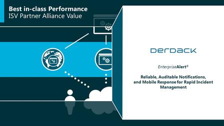 EnterpriseAlert ® Reliable, Auditable Notifications, and Mobile Response for Rapid Incident Management Best in-class Performance ISV Partner Alliance Value.