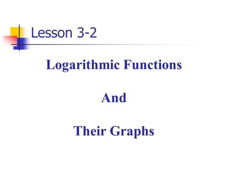 Logarithmic Functions