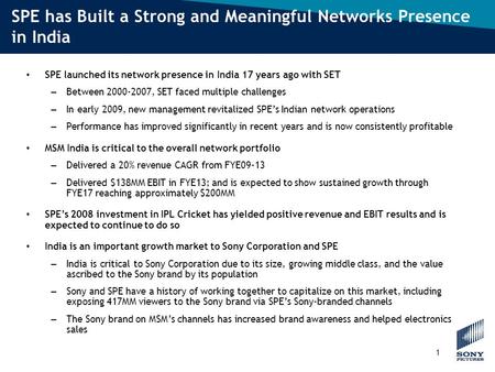 SPE has Built a Strong and Meaningful Networks Presence in India 1 SPE launched its network presence in India 17 years ago with SET – Between 2000-2007,