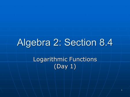 Logarithmic Functions (Day 1)