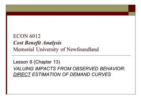 ECON 6012 Cost Benefit Analysis Memorial University of Newfoundland