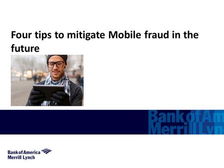 Four tips to mitigate Mobile fraud in the future.