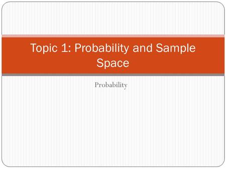 Topic 1: Probability and Sample Space