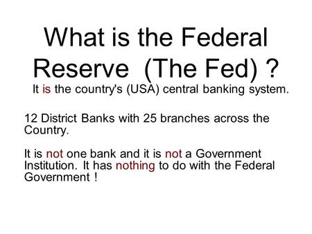 What is the Federal Reserve (The Fed) ?