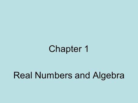 Real Numbers and Algebra