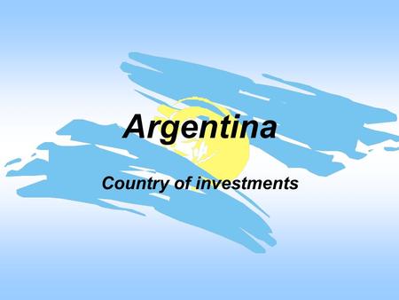 Argentina Country of investments. Argentina Area: 2.780 km 2 Population: 41,1 million GDP: 307 billion USD (in 2009) x 326,8 bil.USD (2008)‏ GDP per capita: