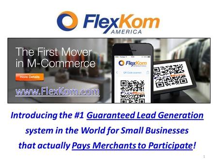 1 Introducing the #1 Guaranteed Lead Generation system in the World for Small Businesses that actually Pays Merchants to Participate!