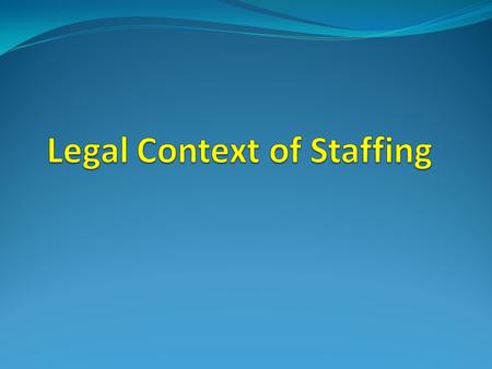 United States Constitution Civil Rights Act 1866, 1964, 1991 Age Discrimination in Employment Act, 1967 Immigration Reform and Control Act, 1986 Americans.