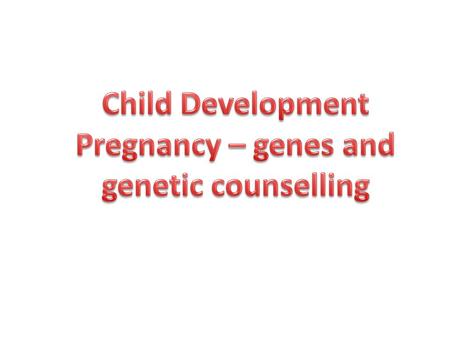 All will know which chromosomes make a boy and which chromosomes make a girl. Most will be able to explain what a genetic counsellor is. Some will understand.