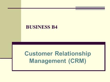 Customer Relationship Management (CRM)