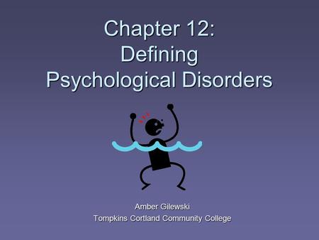 Chapter 12: Defining Psychological Disorders