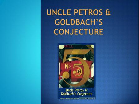  Derived out of the Number Theory  A conjecture proposed by Christian Goldbach in 1742: “Every even number greater than 2 is the sum of two primes”