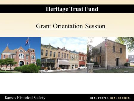 Heritage Trust Fund Grant Orientation Session. HTF Staff and Contact Information Katrina Ringler Grants Manager 785-272-8681 ext. 215