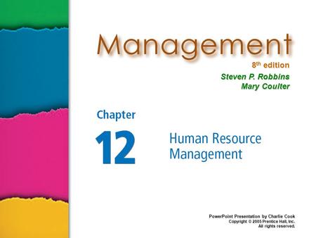 8 th edition Steven P. Robbins Mary Coulter PowerPoint Presentation by Charlie Cook Copyright © 2005 Prentice Hall, Inc. All rights reserved.