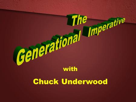 With Chuck Underwood. In The Marketplace Generational Strategy  Market Research  Development of Products & Services  Marketing Research  Marketing,