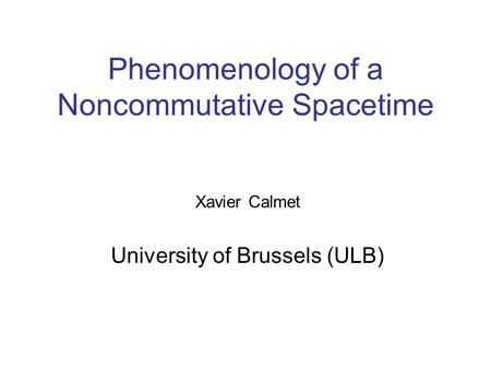 Phenomenology of a Noncommutative Spacetime