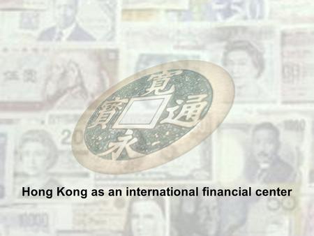 Hong Kong as an international financial center. Linked Exchange Rate in Hong Kong History.