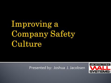 Presented by: Joshua J. Jacobsen 1. What is a Culture? 2. Why do I care? 3. Why should this be a business operation consideration? 4. Why do people take.