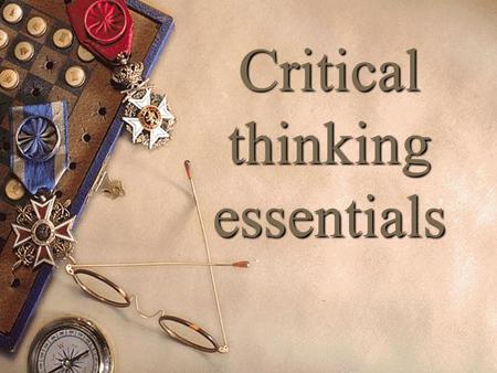 Critical thinking essentials