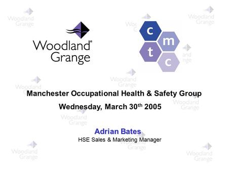 Manchester Occupational Health & Safety Group Wednesday, March 30 th 2005 Adrian Bates HSE Sales & Marketing Manager.