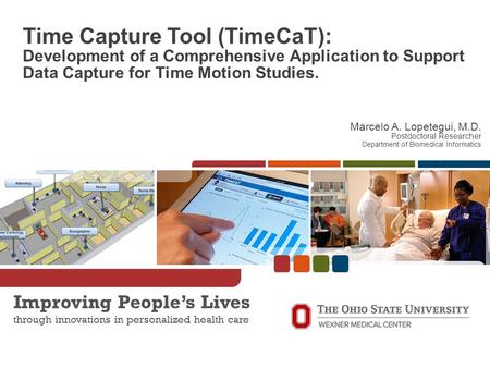 TimeCaT Time Capture Tool Improving People’s Lives through innovations in personalized health care Time Capture Tool (TimeCaT): Development of a Comprehensive.