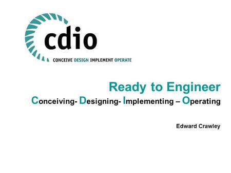 Ready to Engineer Conceiving- Designing- Implementing – Operating