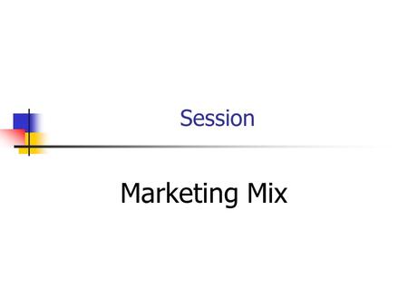 Session Marketing Mix.