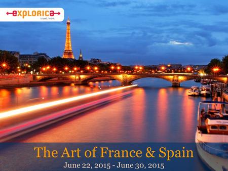 The Art of France & Spain June 22, 2015 - June 30, 2015.