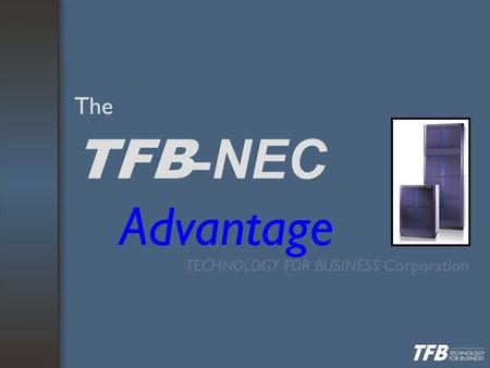 The TFB - NEC Advantage TECHNOLOGY FOR BUSINESS Corporation.