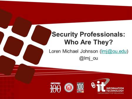 Security Professionals: Who Are They? Loren Michael