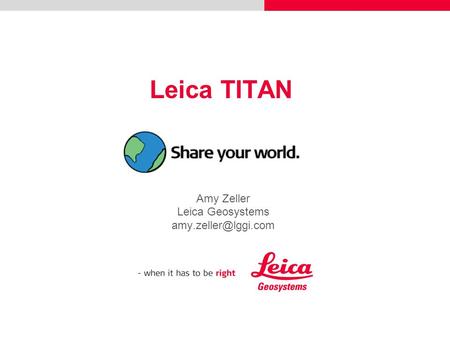 Leica TITAN Amy Zeller Leica Geosystems