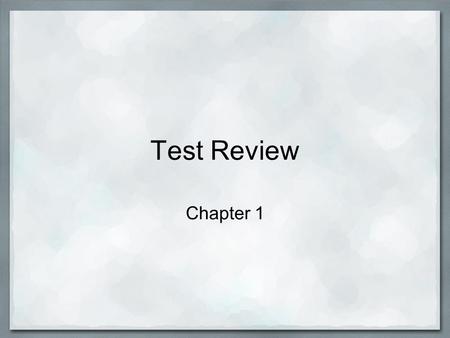 Test Review Chapter 1. A. Key Terms 1. d; history.