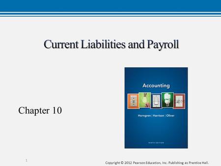 Copyright © 2012 Pearson Education, Inc. Publishing as Prentice Hall. Chapter 10 1.