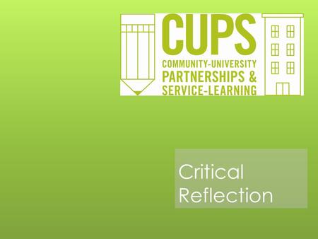 Critical Reflection. The Learning Cycle  According to David Kolb’s Learning Cycle (the process that participants go through in experiential learning),