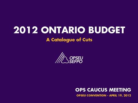 2012 Ontario Budget – A Catalogue of Cuts Finance Minister Dwight Duncan estimates the 2012-13 budget deficit at $15.3 billion. The deficit is the difference.