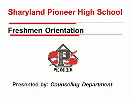 Sharyland Pioneer High School Freshmen Orientation