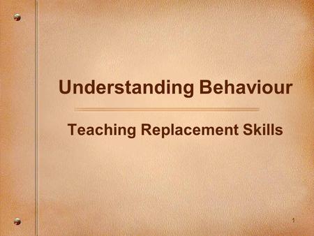 Understanding Behaviour