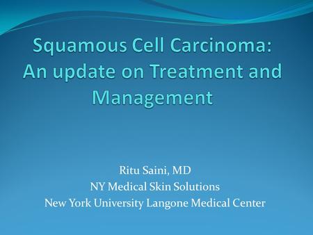 Squamous Cell Carcinoma: An update on Treatment and Management