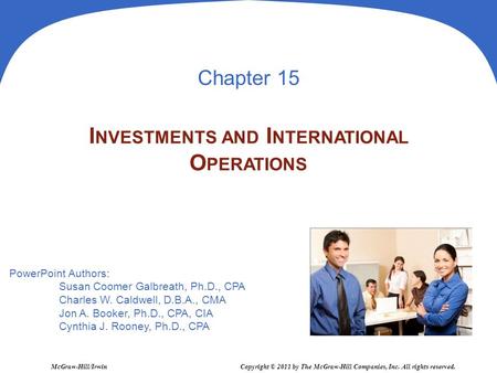 PowerPoint Authors: Susan Coomer Galbreath, Ph.D., CPA Charles W. Caldwell, D.B.A., CMA Jon A. Booker, Ph.D., CPA, CIA Cynthia J. Rooney, Ph.D., CPA Chapter.