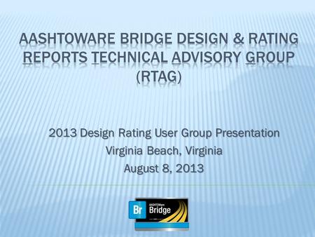 2013 Design Rating User Group Presentation Virginia Beach, Virginia August 8, 2013.